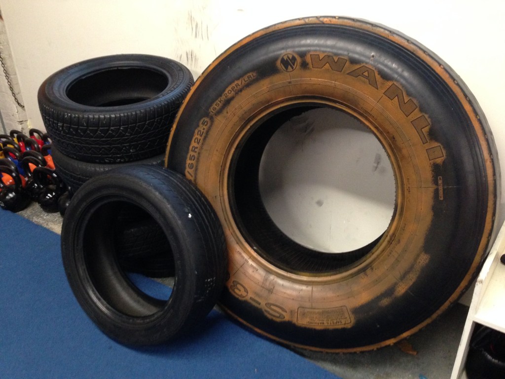 That's right - we worked out with tires and I can do crazy things with them now.